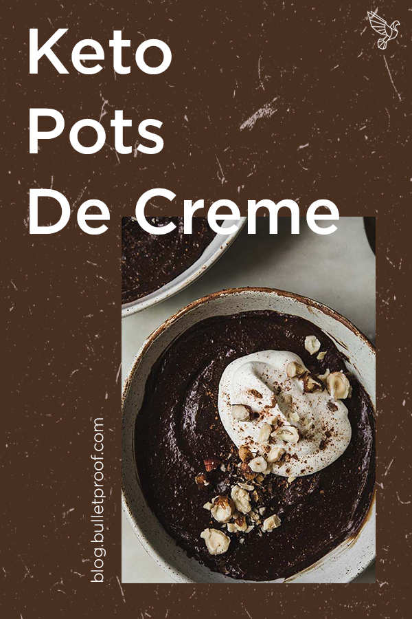 Creamy taste with no cream in sight: These keto pots de creme blend up mousse-like texture and rich chocolate flavor in this ultra-simple dessert. (Paleo)